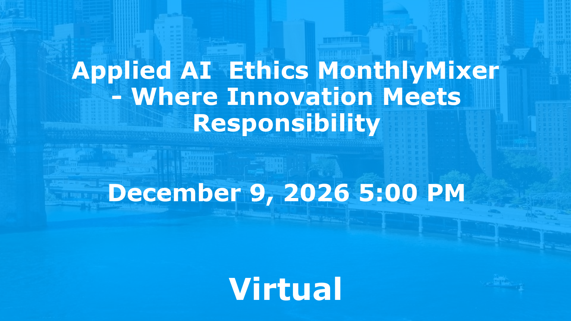 Applied AI  Ethics MonthlyMixer - Where Innovation Meets Responsibility event image